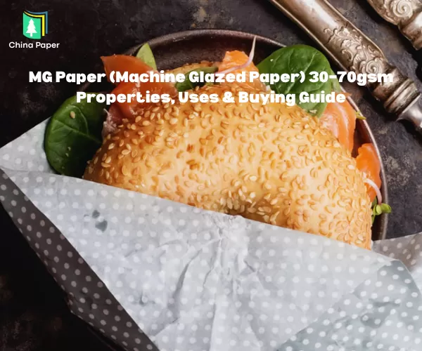 MG Paper (Papel Glaceado à Máquina) 30–70gsm | Propriedades, Usos e Guia de Compra
